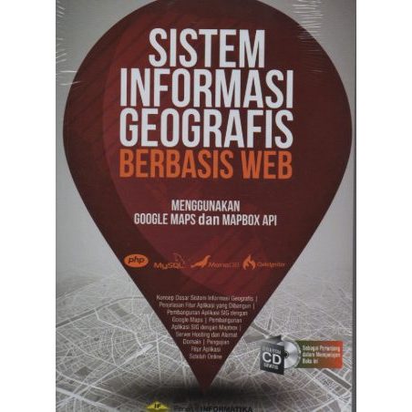 BUKU SISTEM INFORMASI GEOGRAFIS BERBASIS WEB MENGGUNAKAN GOOGLE MAPS dan MAPBOX API