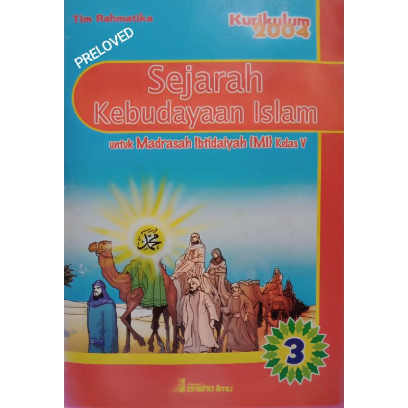 Sejarah Kebudayaan Islam 3 Untuk Madrasah Ibtidaiyah MI Kelas V 5 Kurikulum 2004 Tim Rahmatika Aneka