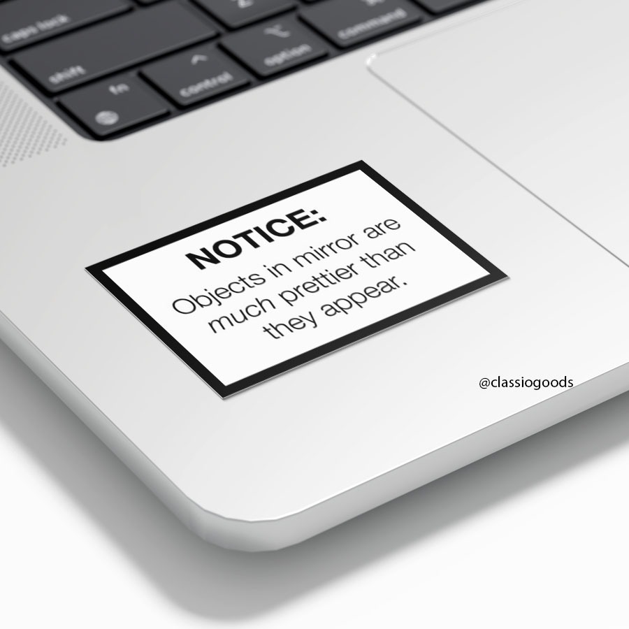 

Sticker Tempel "Object In Mirror Are Much Prettier Than They Appear