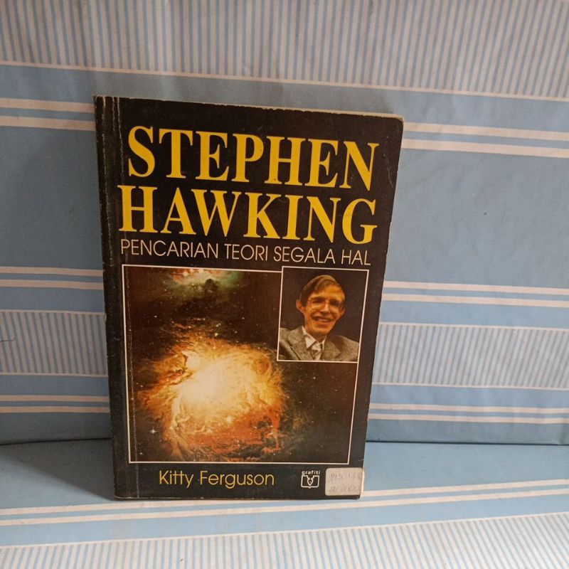 STEPHEN HAWKING PENCARIAN TEORI SEGALA HAL by Kitty ferguson