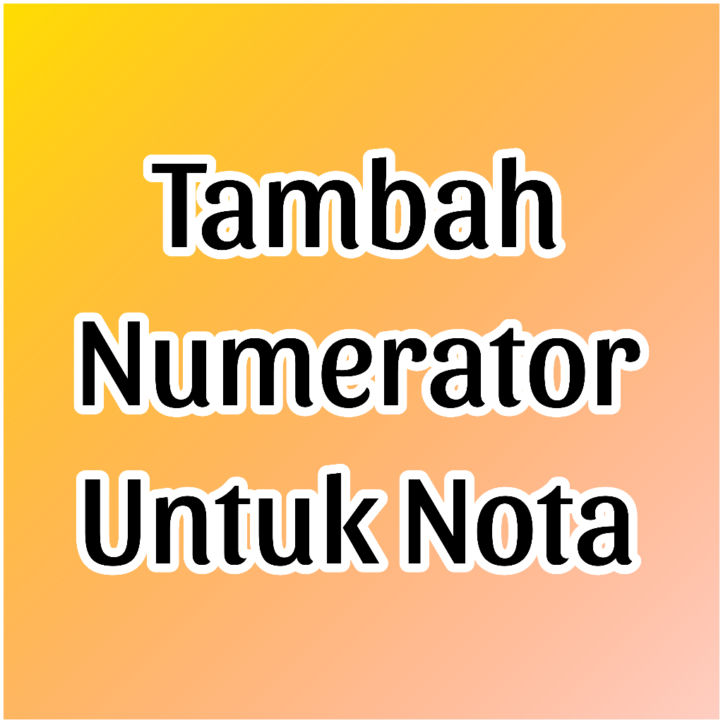 

Tambahan Numerator Untuk Nota