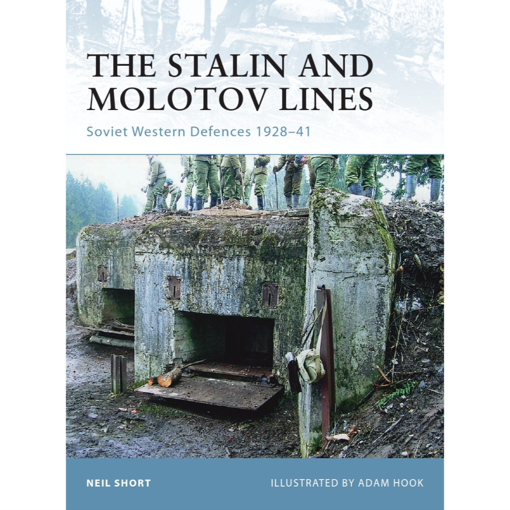 

Osprey Fortress 077 - The Stalin and Molotov Lines - S0viet Western Defences 1928-1941 (Sejarah / D)