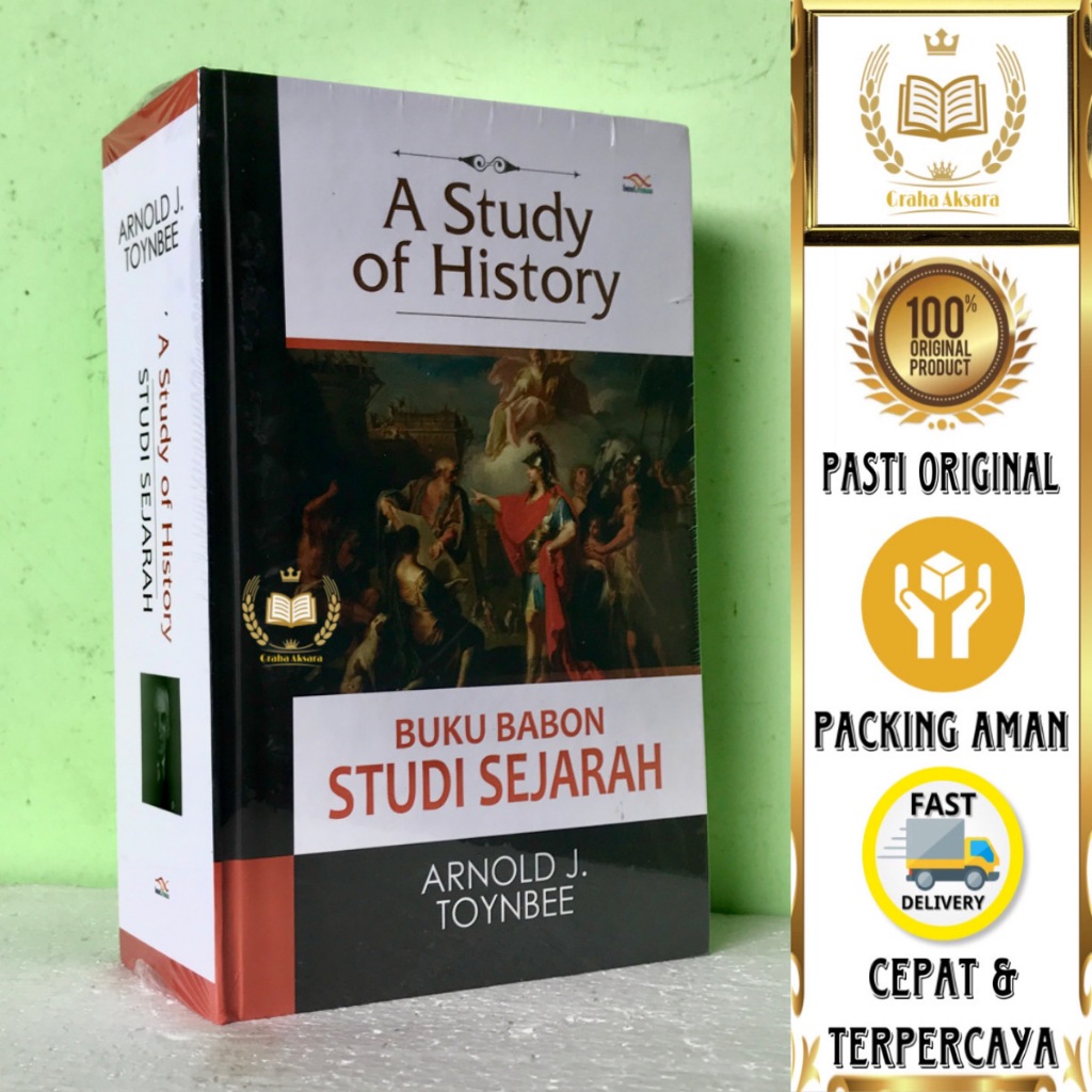 Buku A Study Of History - Buku Babon Studi Sejarah - Arnold J. Toynbee