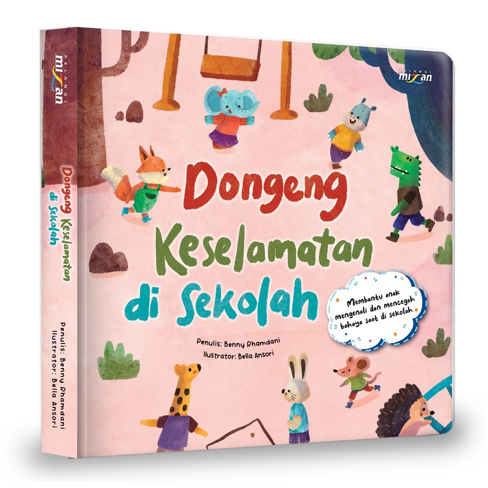 Buku Anak 3-5 tahun | Seri Dongeng Keselamatan : Dongeng Keselamatan Di Sekolah | MIZAN