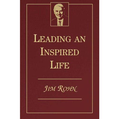 

Jim Rohn Leading an Inspired Life