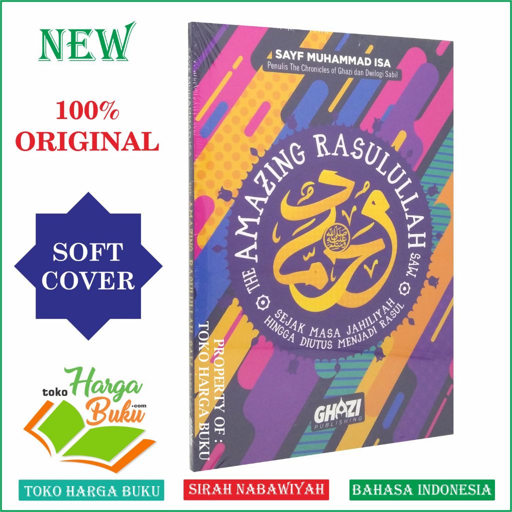 Foto The Amazing Rasulullah JILID 1 Sejak Masa Jahiliyah Hingga Diutus Menjadi Rasul Sirah Nabawiyah - GHAZI PUBLISHING
