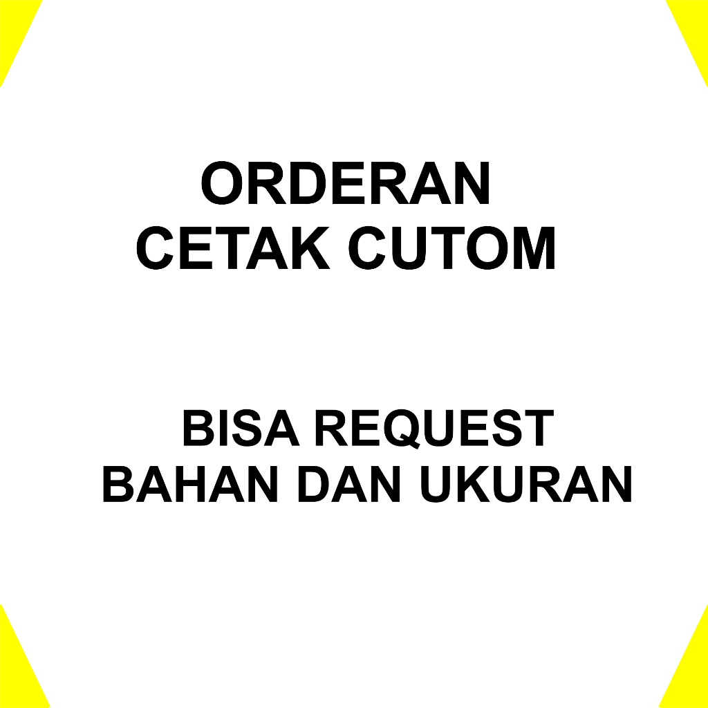 

CETAK CUSTOM UKURAN DAN BAHAN