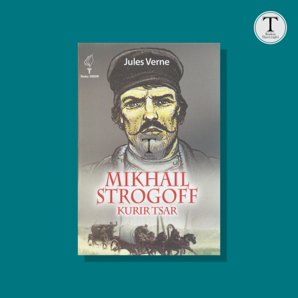 MIKHAIL STROGOFF : Kurir Tsar  -  Jules Verne