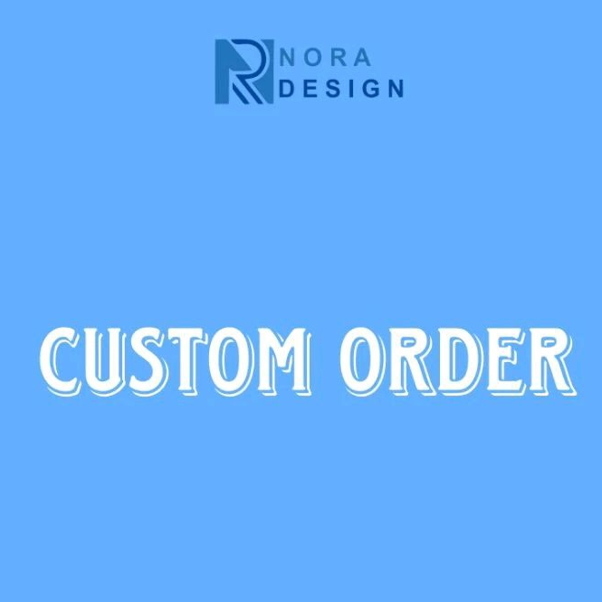 

CUSTOM ORDER