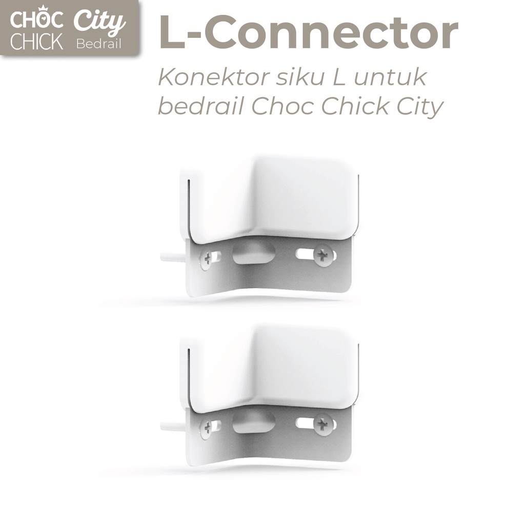 Choc Chick City & Extra Tall L Connector untuk Instalasi Bedrail Pagar Pengaman Kasur Anak ChocChick