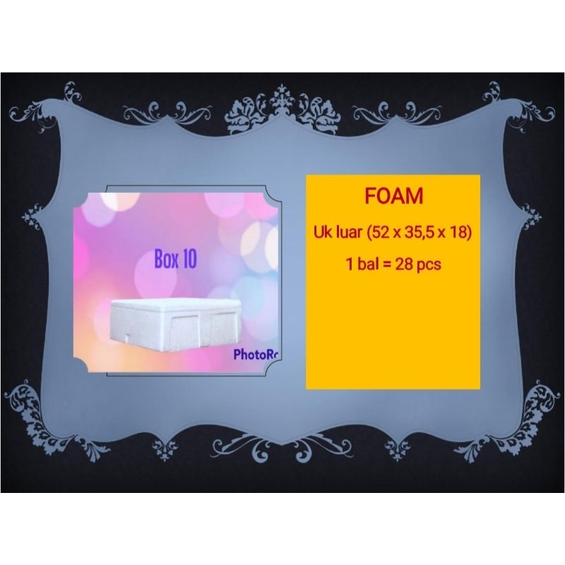 

BOX FOAM 10