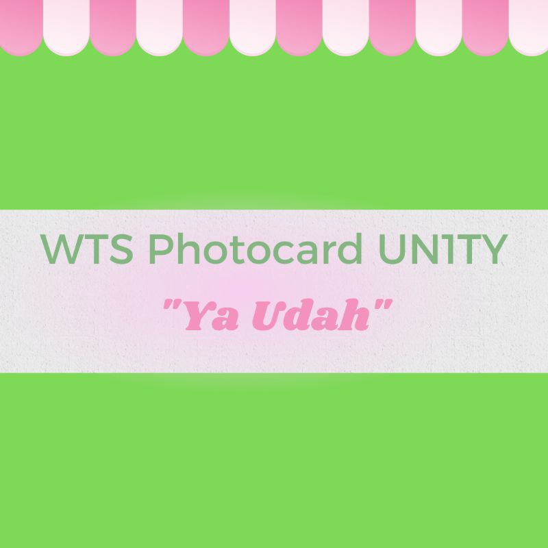 WTS/ Want To Sell Photocard UN1TY "Ya Udah"