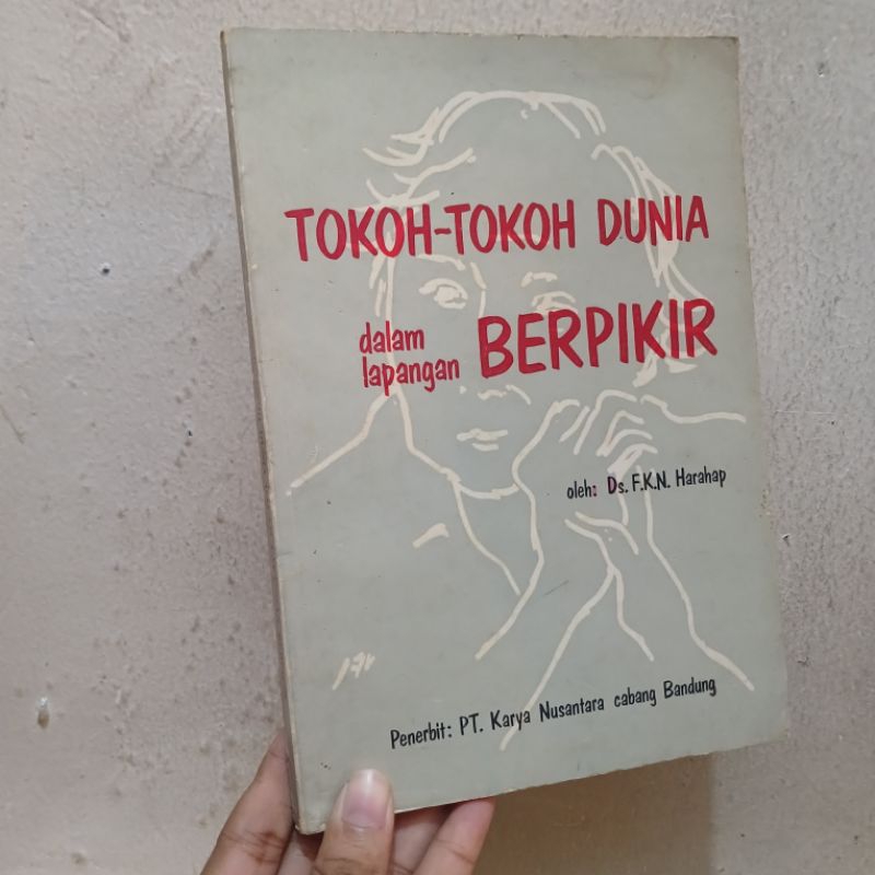 Tokoh-Tokoh Dunia Dalam Lapangan Berpikir Jilid 1 Zaman Sebelum Sokrates | oleh FKN.Harahap