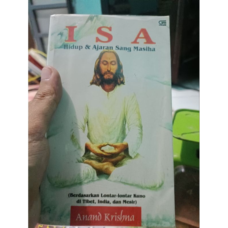 isa hidup & ajaran sang masiha (berdasarkan lontar lontar kuno di Tibet India mesir dll) anand Krish