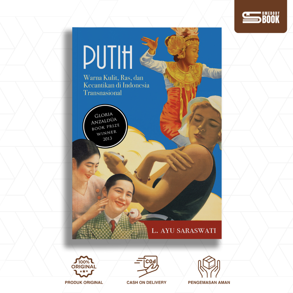 Putih: Warna Kulit, Ras, dan Kecantikan di Indonesia Transnasional