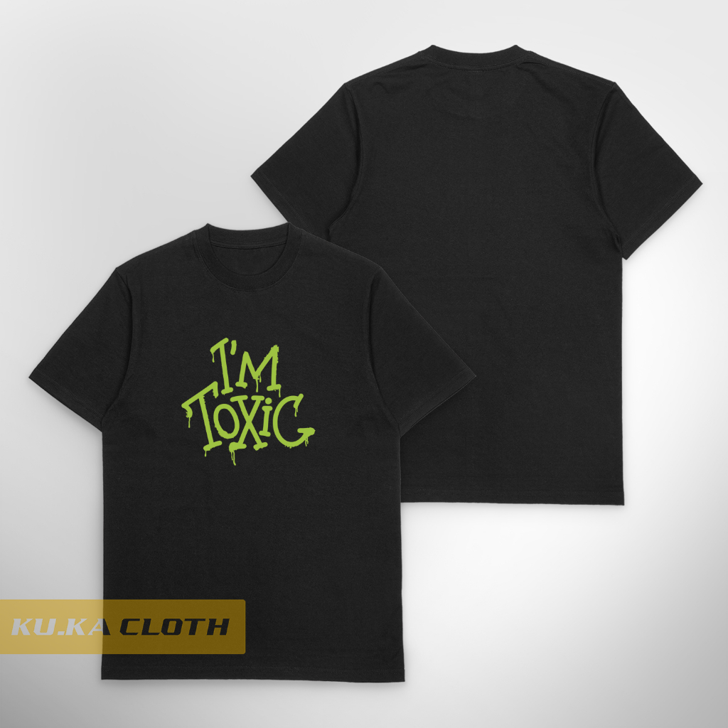 Baju Kaos Distro Pria I'm toxic graffiti