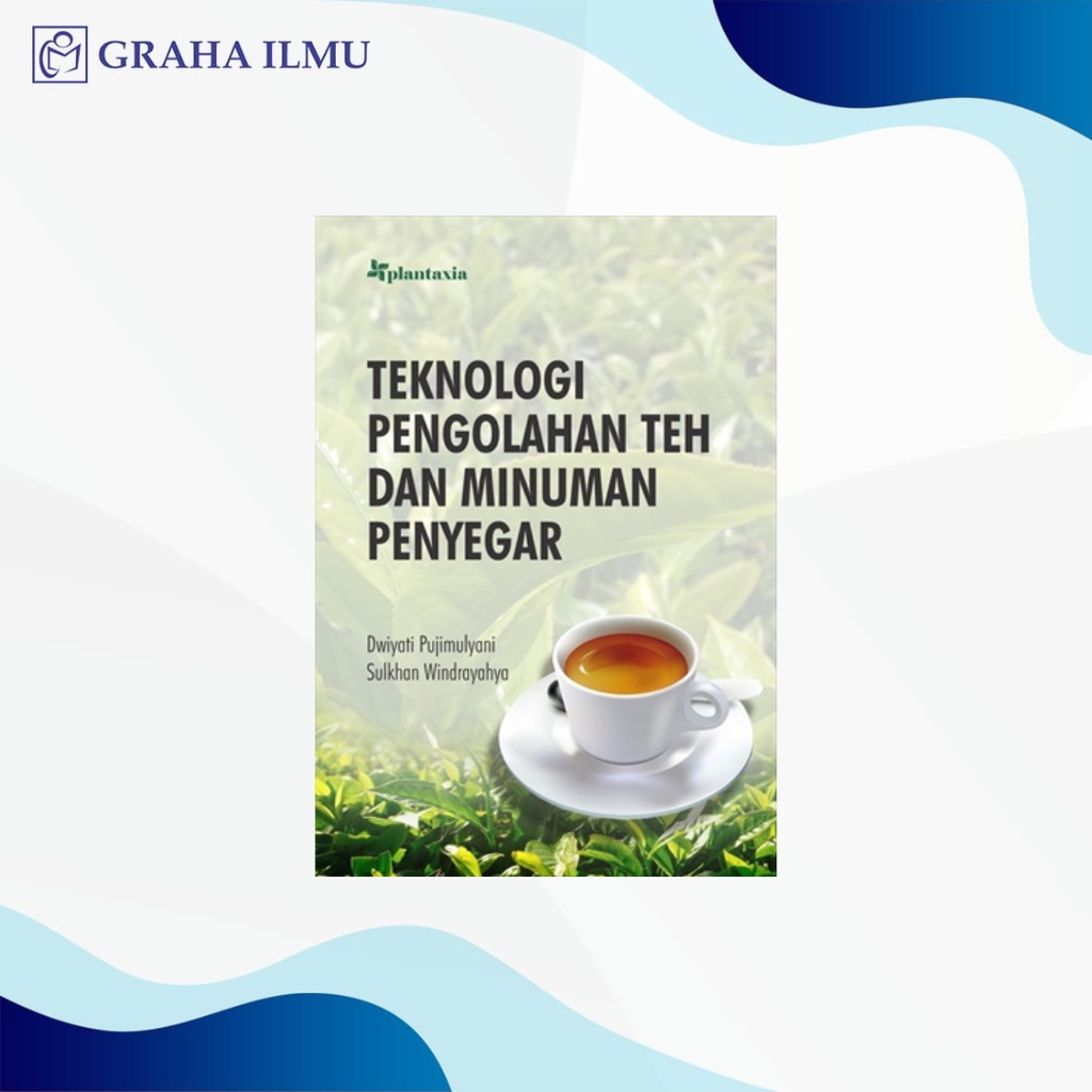 Buku Teknologi Pengolahan Teh dan Minuman Penyegar