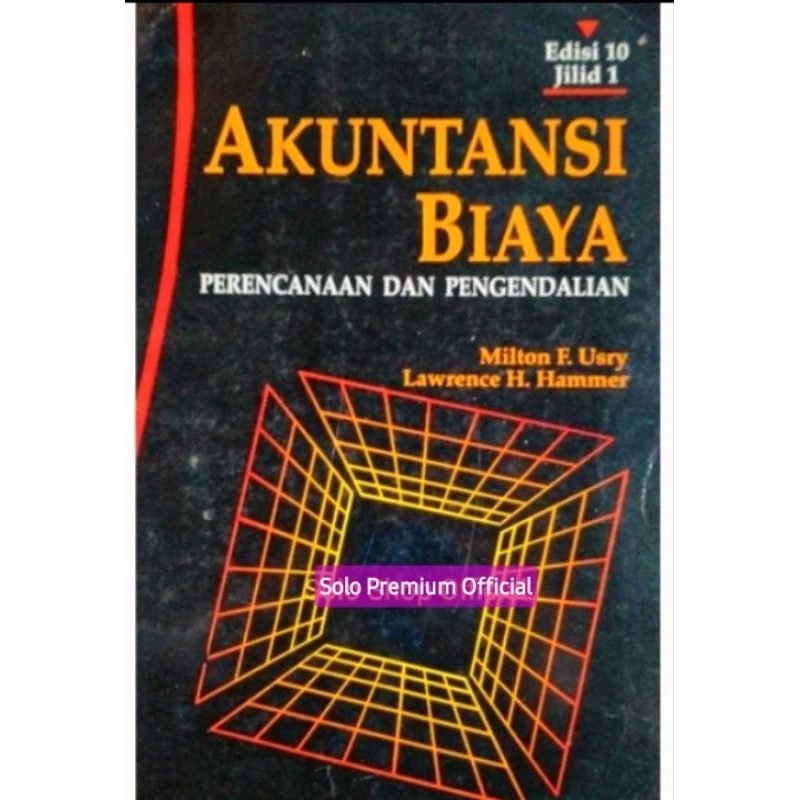 Buku Akuntansi Biaya Perencanaan dan Pengendalian Jilid 1 Edisi 10 Milton F Usry Erlangga