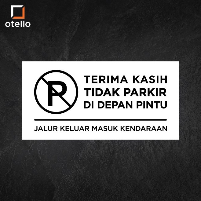 

Mewah Otello Terima Kasih Tidak Parkir di Depan Pintu Sign Board Akrilik Print UV