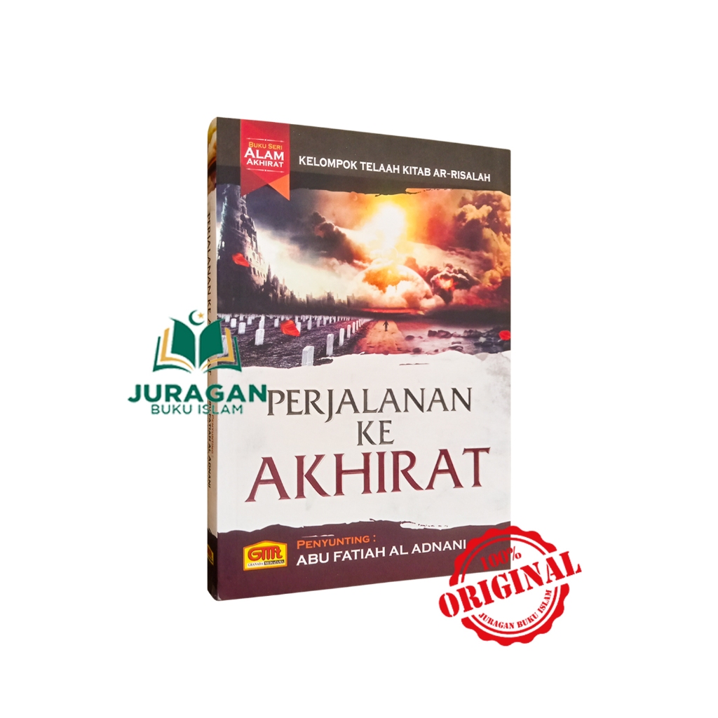ORIGINAL BUKU Perjalanan Ke Akhirat - Abu Fatiah Al Adnani - GMT