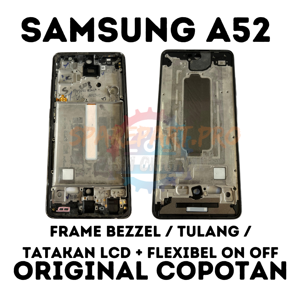 FRAME BUZZEL TULANG TATAKAN LCD + FLEXIBEL ON OFF SAMSUNG A52 ORIGINAL COPOTAN