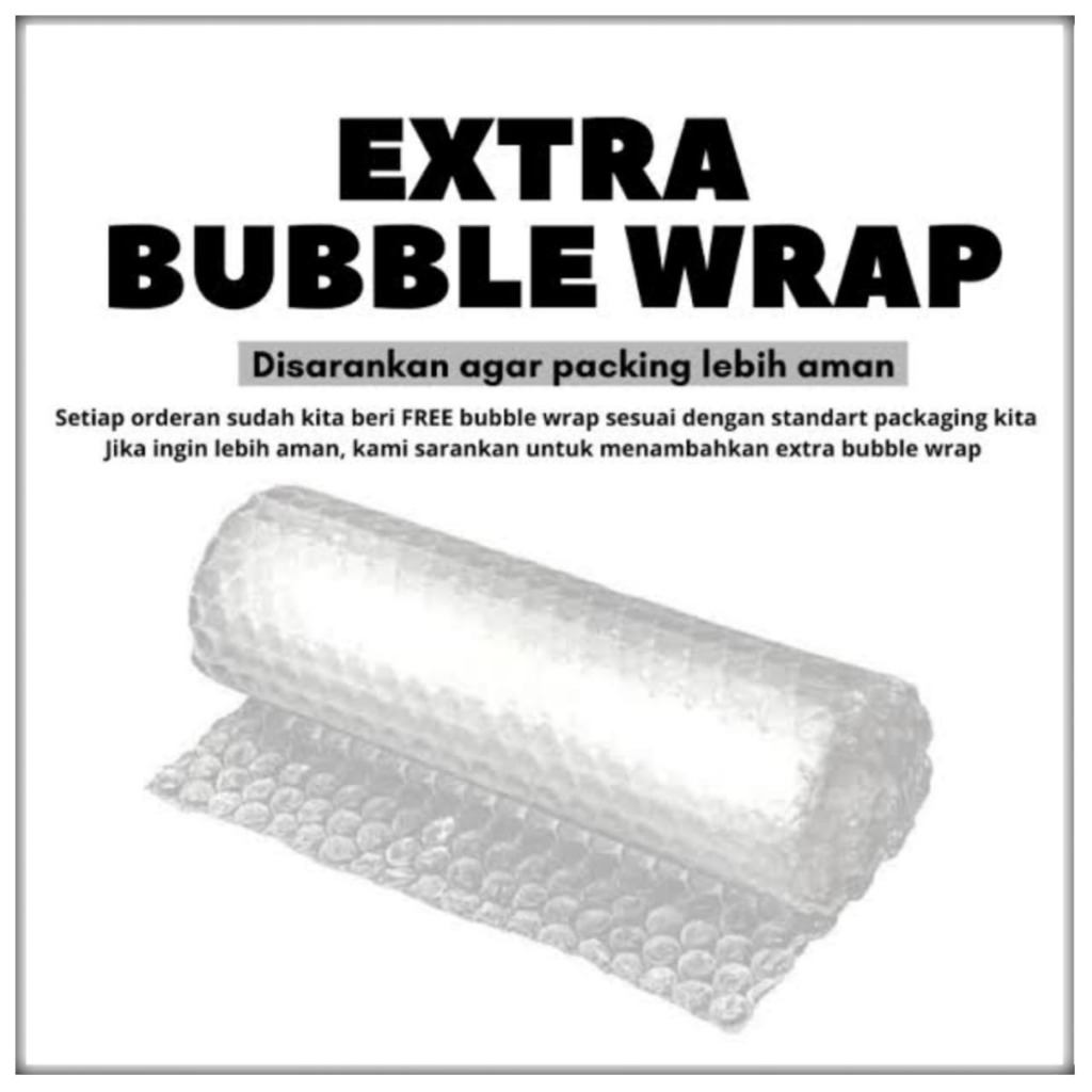 

Tambahan Xtra Bubble Warp Meminimalisir Kerusakan saat dalam pengiriman