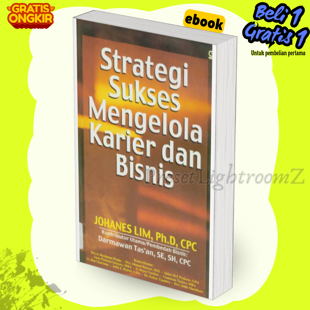 

IND2477 Strategi Sukses Mengelola Karier Dan Bisnis Johanes Lim Bhs INDonesia 3-Revisi