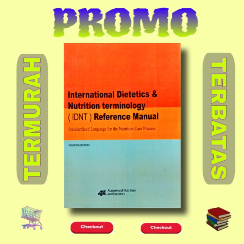 International Dietetics Dan Nutrition Terminologi ( IDNT ) Reference Manual - Fourth Edition
