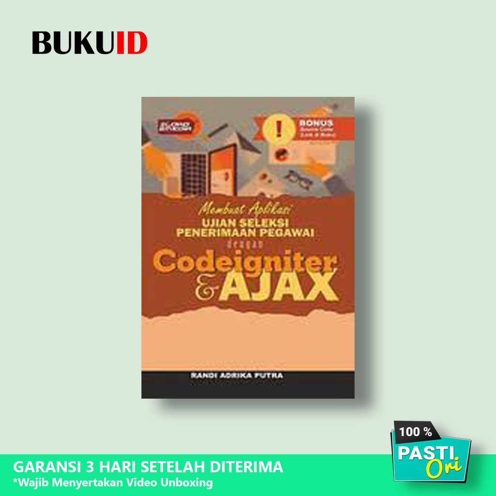 Buku Membuat Aplikasi Ujian Seleksi Penerimaan Pegawai dengan Codeigniter dan Ajax - Original
