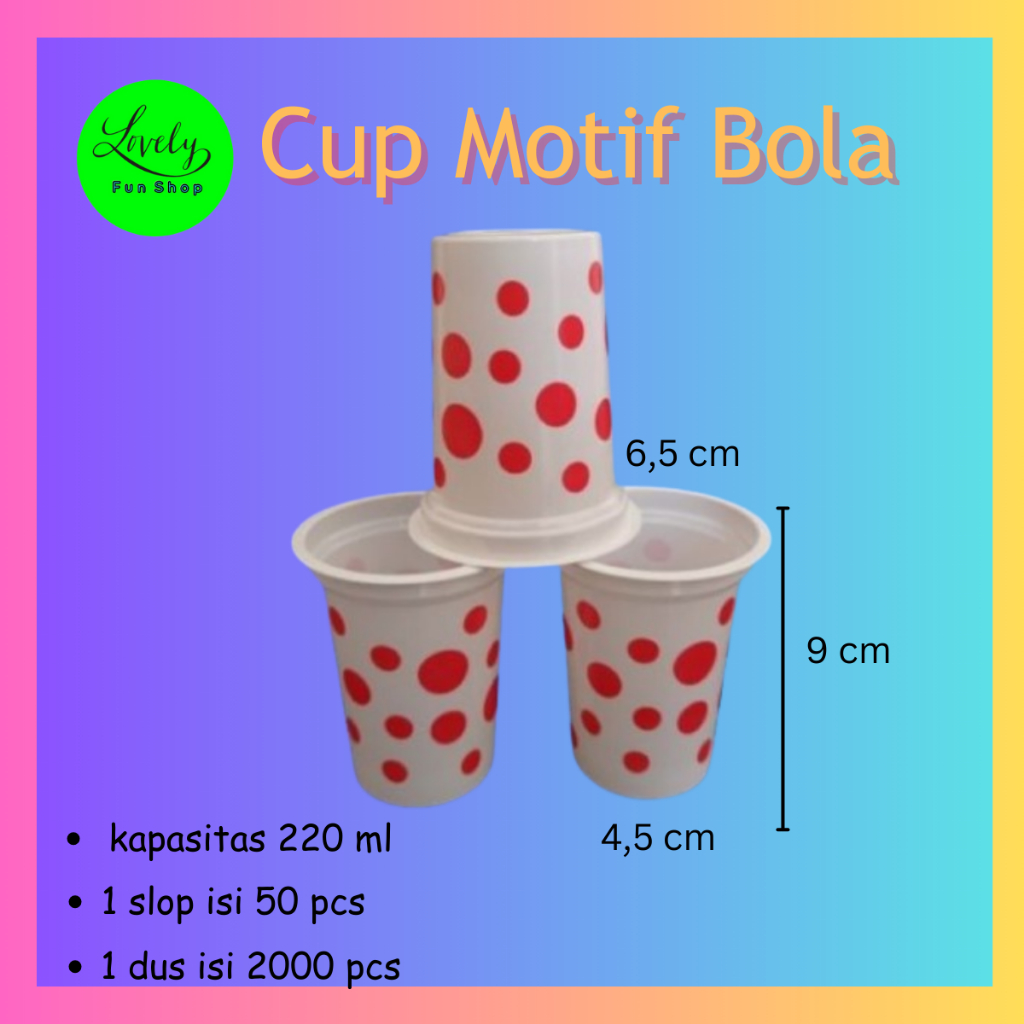 [1 pack] Gelas Cup Plastik Motif 220 ml (isi 50 pcs) Bola Bola Merah / Ice Cream