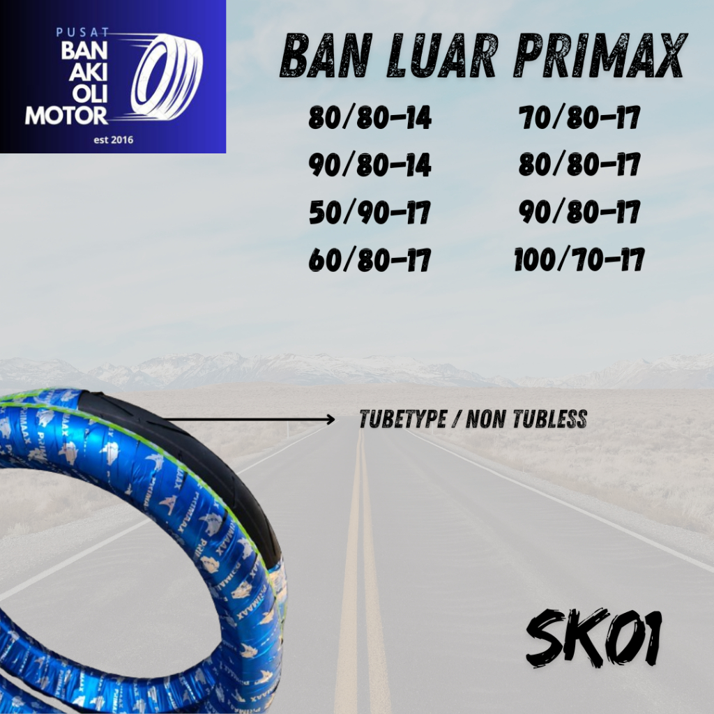BAN LUAR PRIMAX SK01 RING 17 SOFT COMPOUND NON TUBLESS || BAN LUAR PRIMAAX SEMUA UKURAN SK01 NON TUB