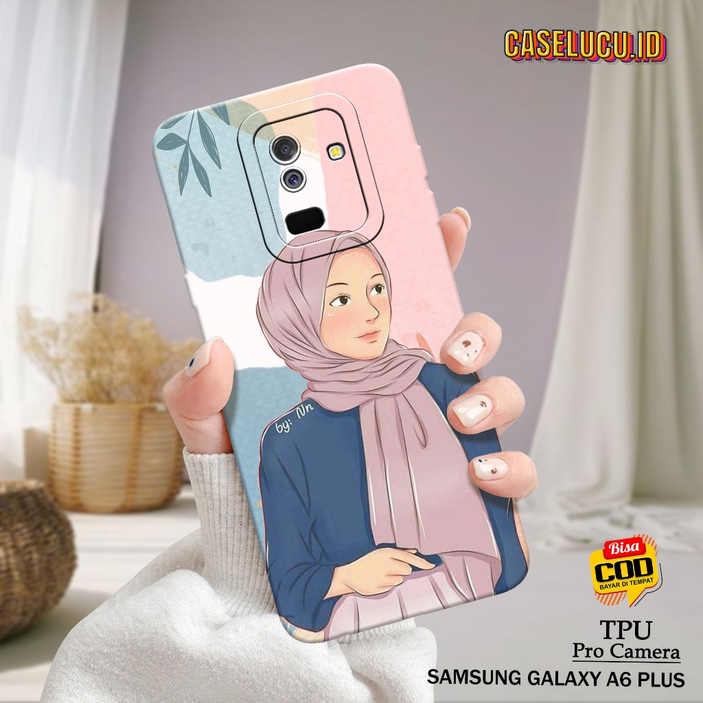Casing Hp Samsung A6 Plus Terbaru - Case Lucu - Case Samsung A6 Plus - Fashion Case Hijab - Soft Cas