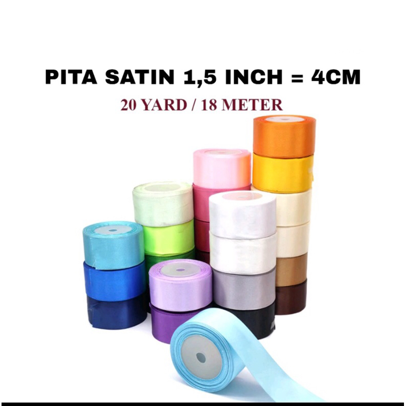 

PITA SATIN 1,5 INCH = 4CM ( PER ROLL ) 20 yard