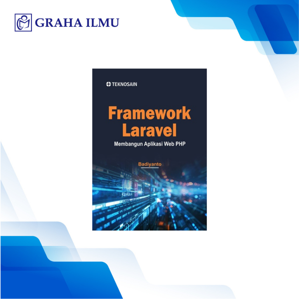 Framework Laravel; Membangun Aplikasi Web PHP
