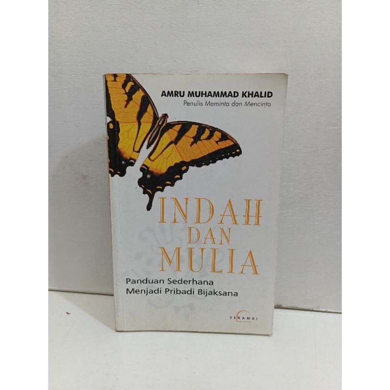 Buku Indah Dan Mulia By Amru Muhammad Khalid