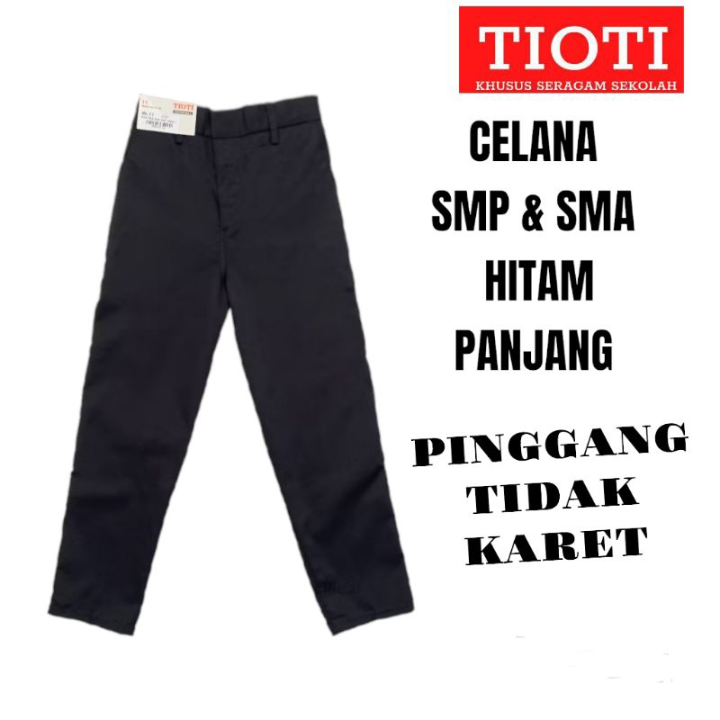 TIOTI CELANA SMP SMA HITAM PANJANG / SERAGAM SEKOLAH TIOTI SERAGAM SEKOLAH