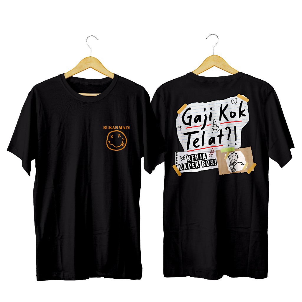 Kaos Baju Sindiran Gaji Kok Telat Kerja Capek Bos Premium