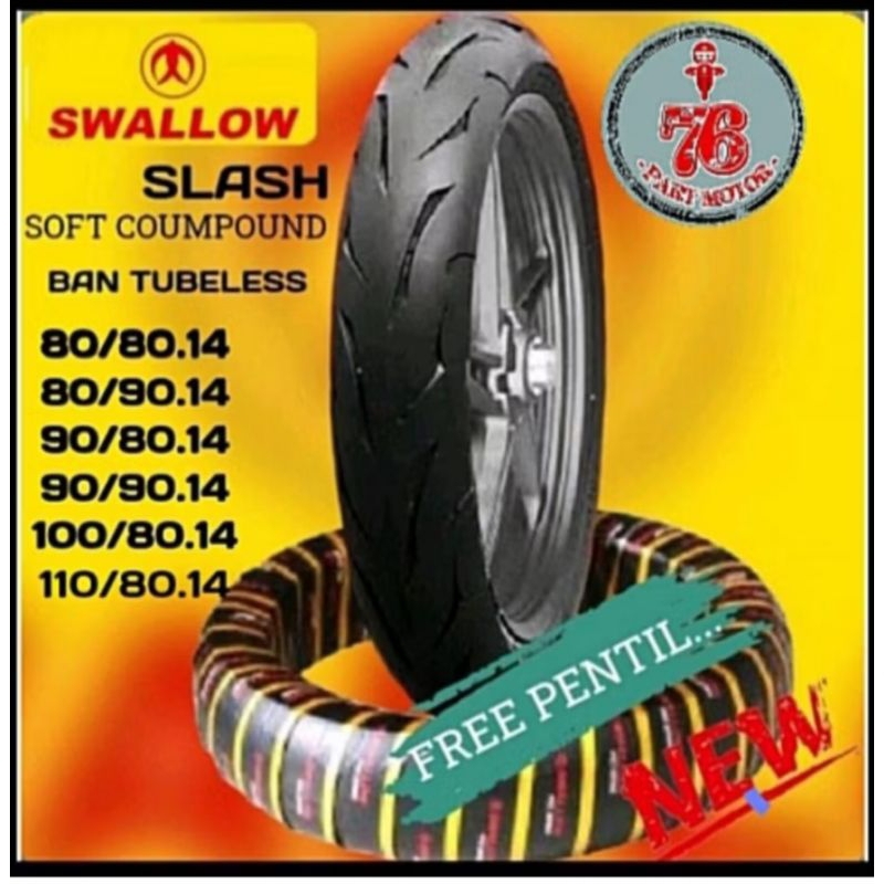 BAN TUBELESS SOFT COUMPOUND SWALLOW SLASH (80/80.14.80/90.14 .90/80.14.90/90.14.100/80.14.110/80.14)