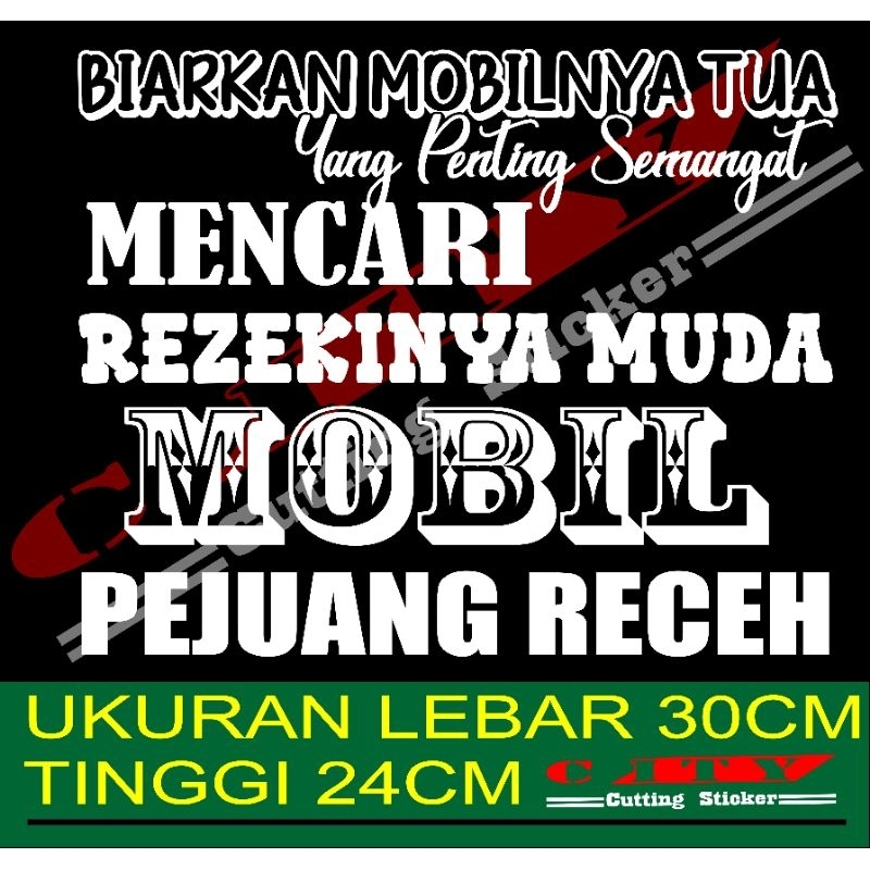 Stiker mobil kata-kata keren kekinian BIARKAN MOBILNYA TUA