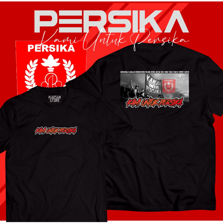 Kaos Persika Karawang Kami Untuk Persika