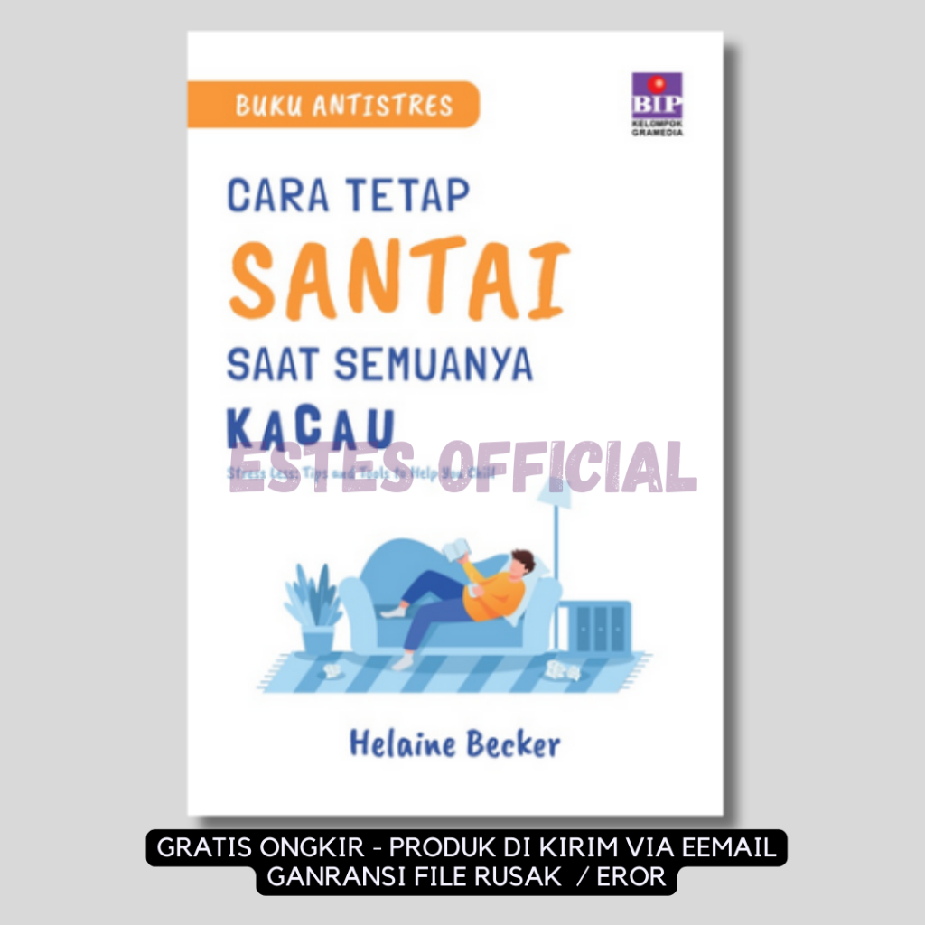 

[ ID3367 ] Cara Tetap Santai Saat Semuanya Kacau - Buku Antistres