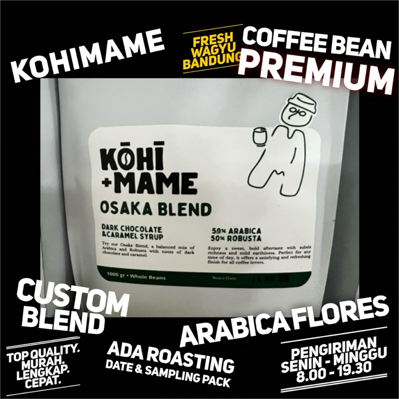 

KOHIMAME OSAKA BLEND 50% ARABICA 50% ROBUSTA Coffee Bean Biji Kopi Flores Bajawa Premium Espresso Blend Bandung Instant Kirim Grosir