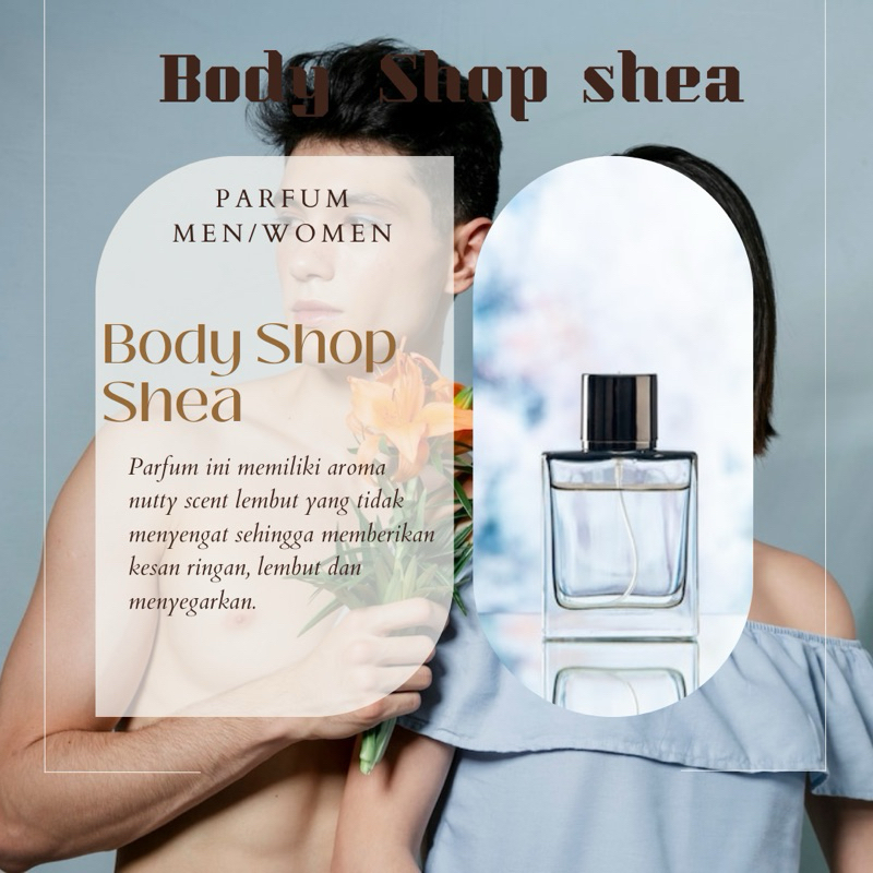 Body Shop Shea || PARFUM BIBIT || 100% Original, Khusus Men & women ( Unisex ) || Tahan Lama.