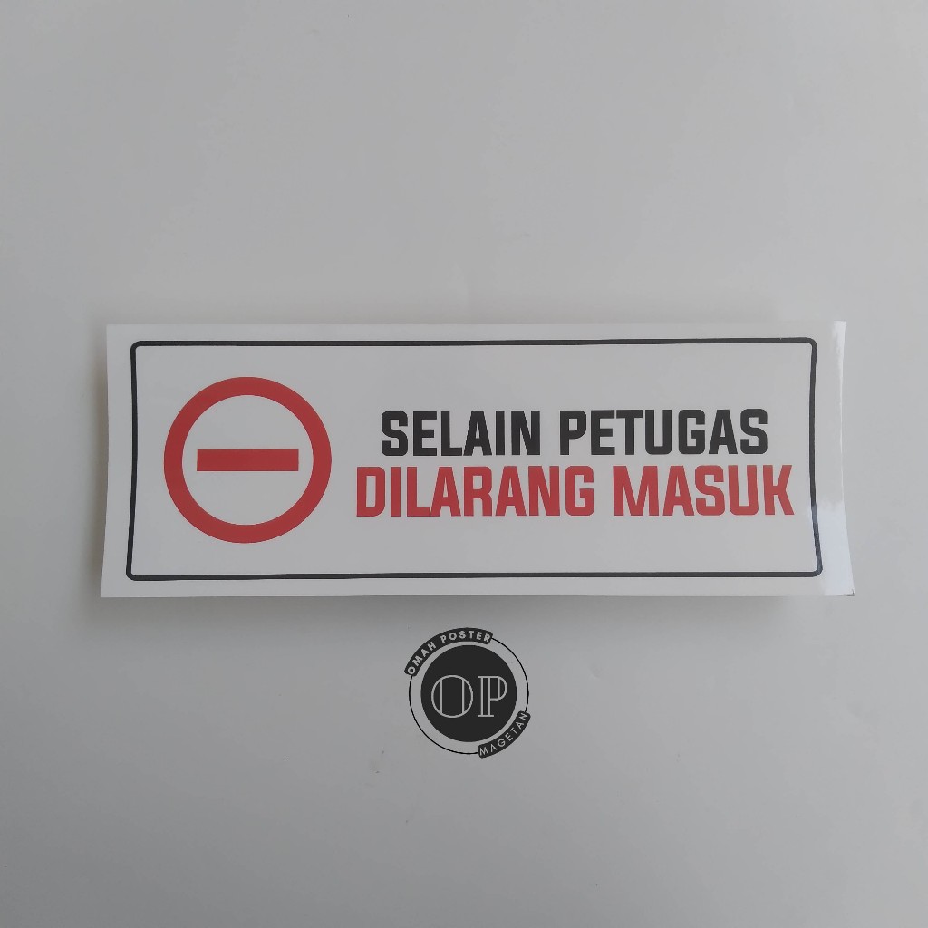 

Stiker Selain Petugas Dilarang Masuk - Staff Onyl - Selain Karyawan Dilarang Masuk