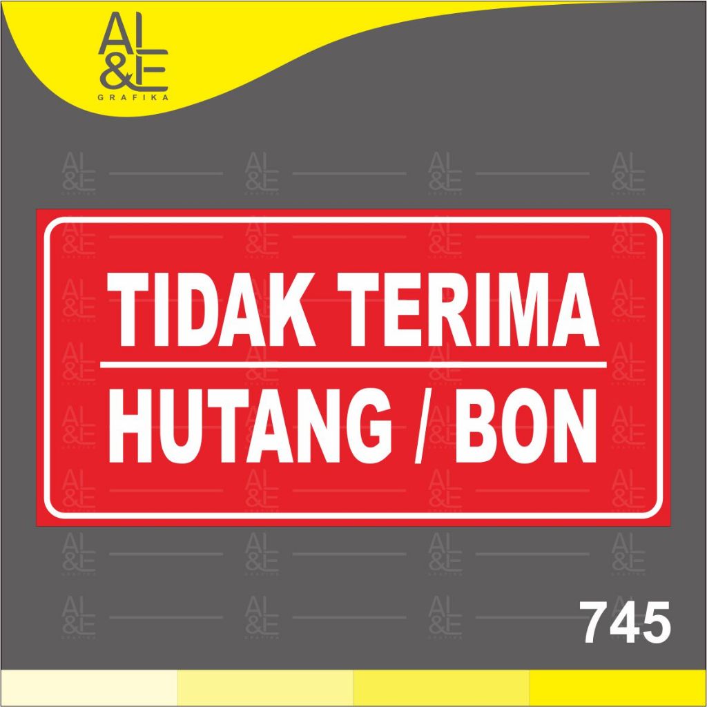 

745 - Stiker Tidak Terima Hutang/Bon, Sticker Vinyl, Premium dan Tahan Air