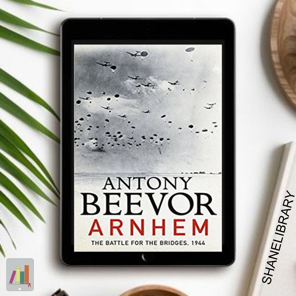 

Arnhem by Antony Beevor