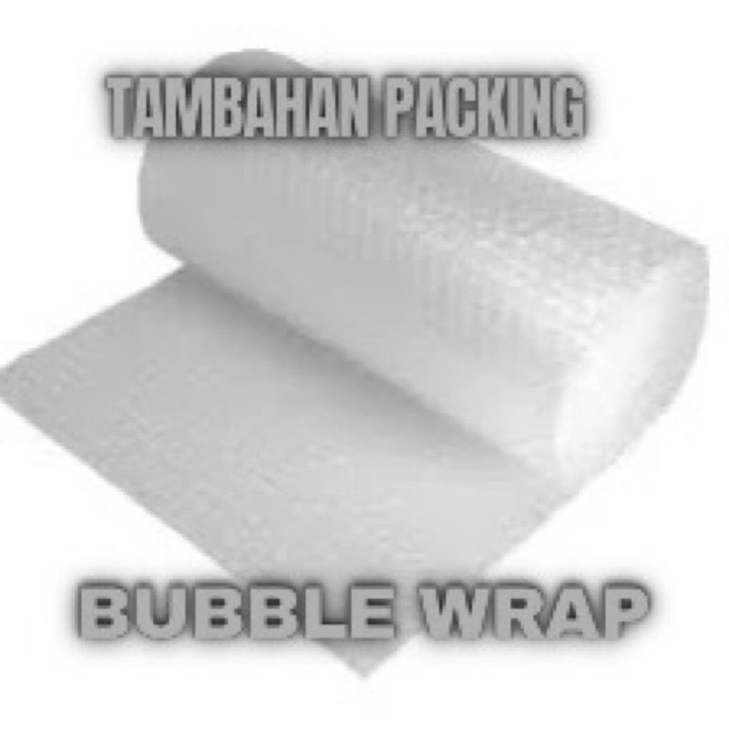 

TAMBAHAN BUBBLE WRAP