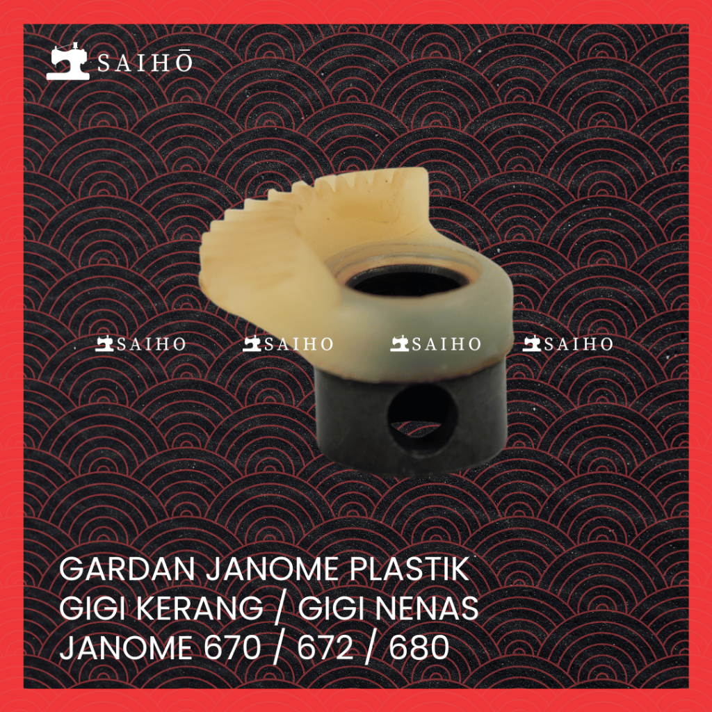 Gardan Janome Plastik / Gigi Kerang / Gigi Nenas JANOME 670 / 672 / 680
