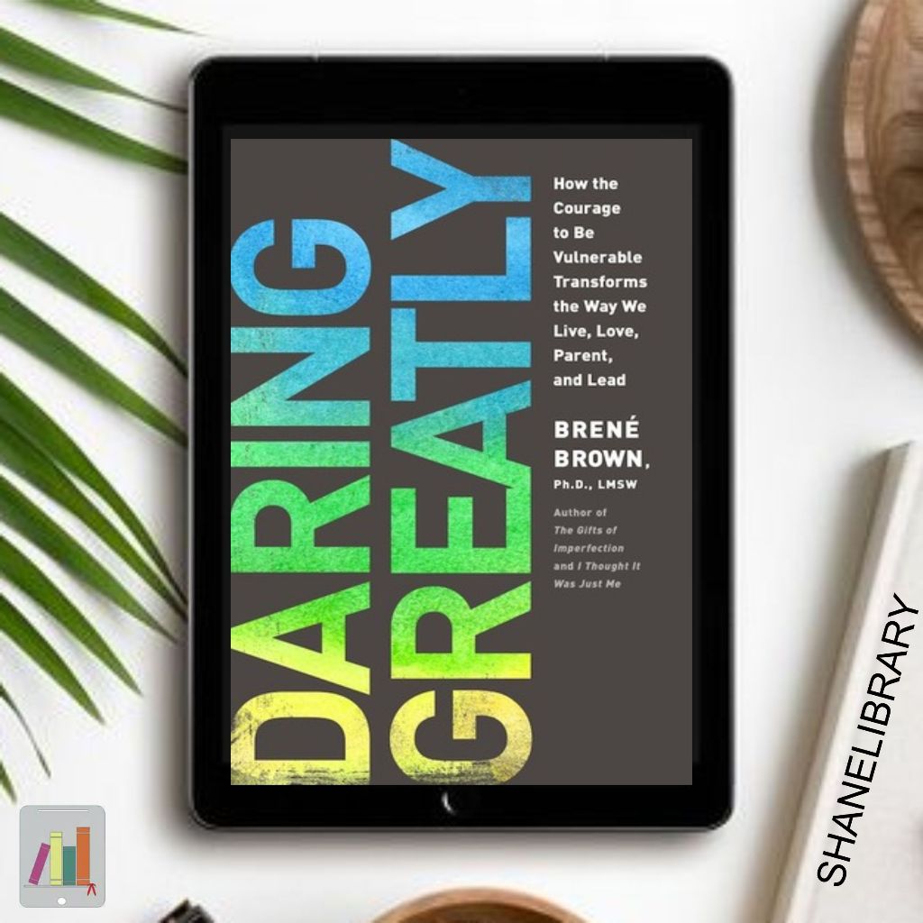 

Daring Greatly by Brene Brown