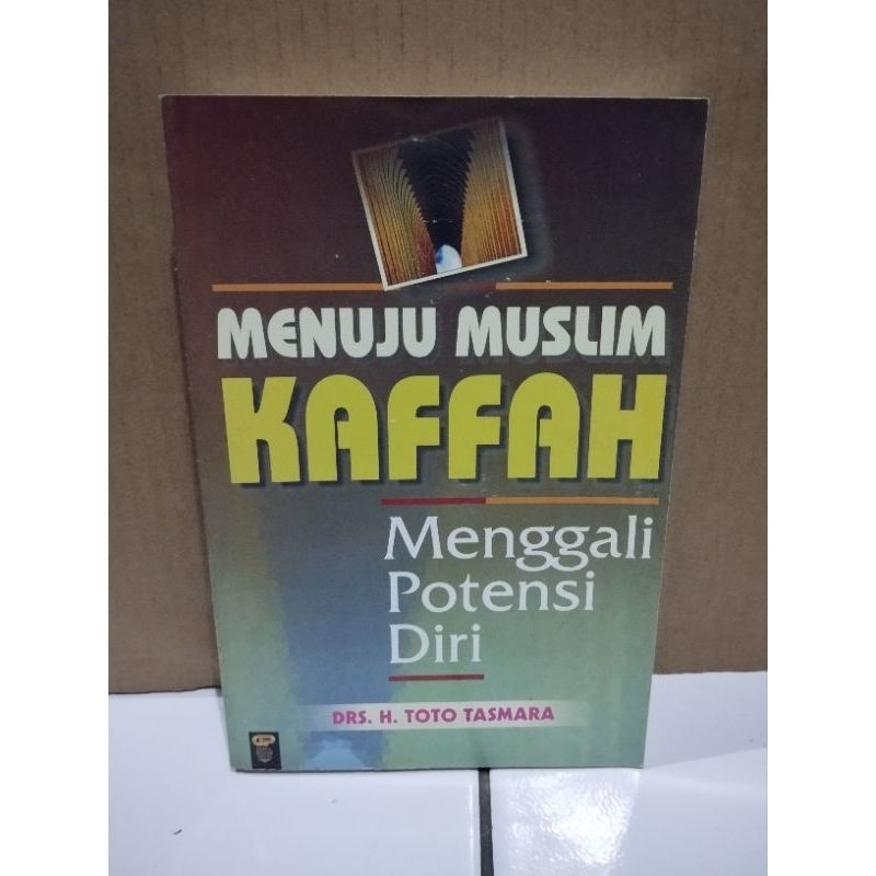 [Original] Menuju Muslim Kaffah Menggali Potensi Diri Lengkap by Drs H Toto Tasmara